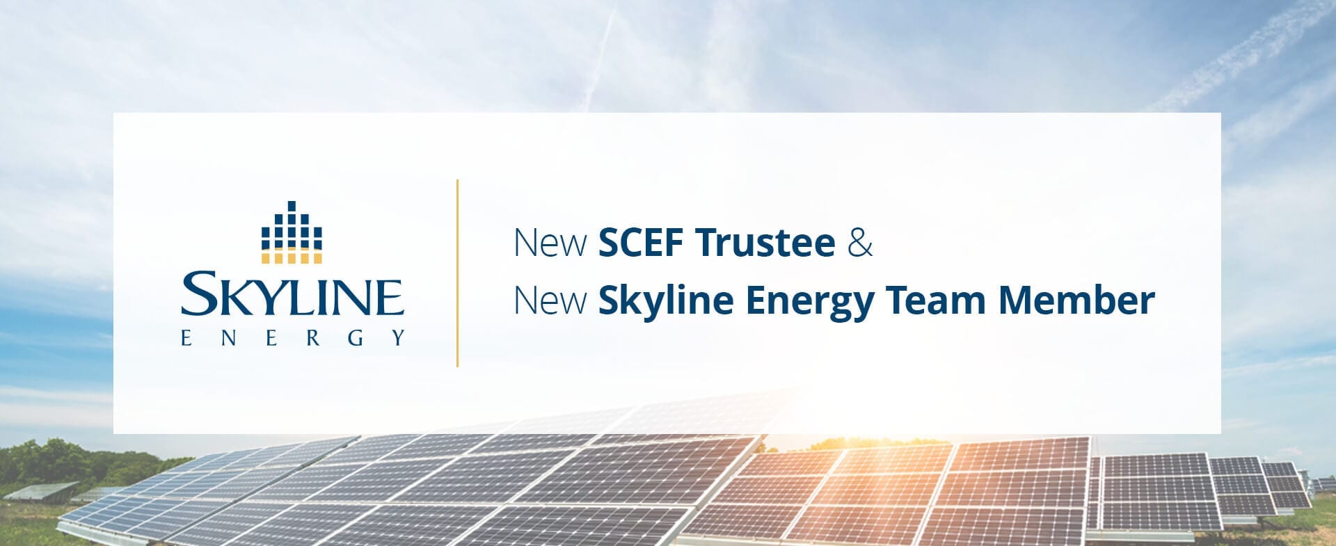 New SCEF Trustee and New Skyline Energy Team Member